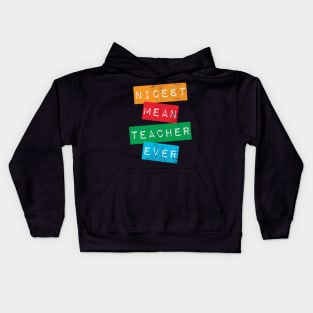 Nicest Mean Teacher Ever - Funny Teacher Meme Kids Hoodie